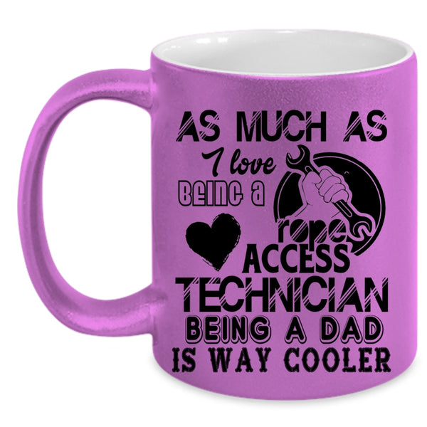 Being A Dad Coffee Mug, I Love Being A Rope Access Technician Accent Mug