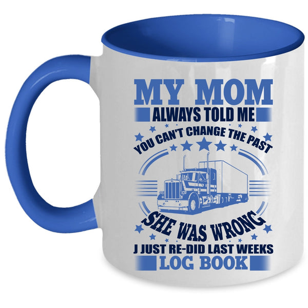 Mom And Childrens Coffee Mug, My Mom Always Told Me Accent Mug