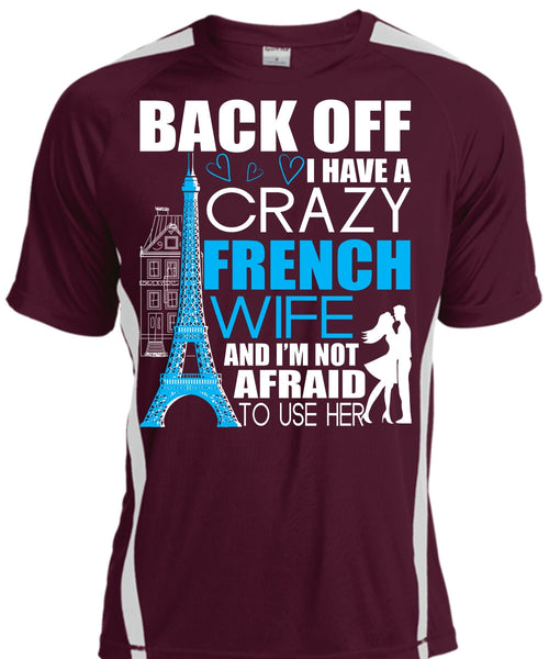 I Have A Crazy French Wife T Shirt, Being A Wife T Shirt, Cool Shirt