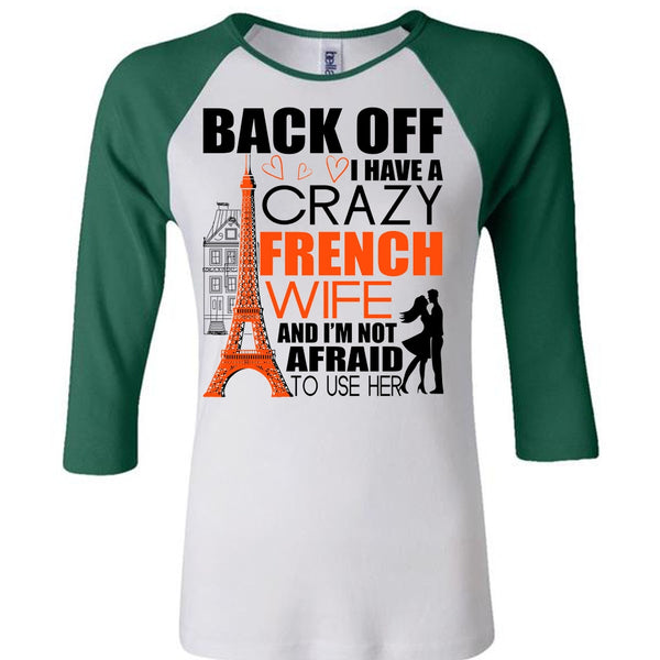 I Have A Crazy French Wife T Shirt, I Love French T Shirt, Awesome T-Shirts