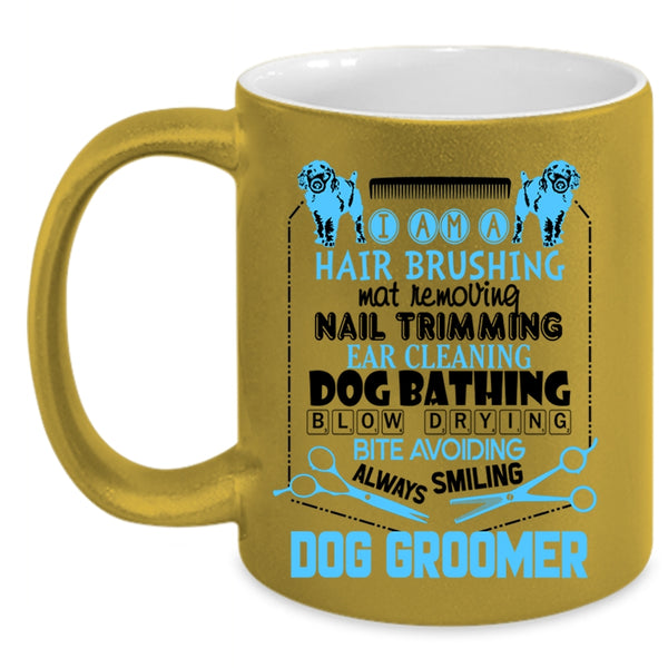 Hair Brushing Dog Bathing Coffee Mug, I Am A Dog Groomer Accent Mug