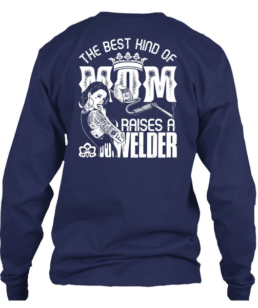 The Best Kind Of Mom T Shirt, Raises A Welder T Shirt
