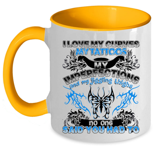 Cool Tattooed Coffee Mug, I Love My Curves My Tattoos Accent Mug