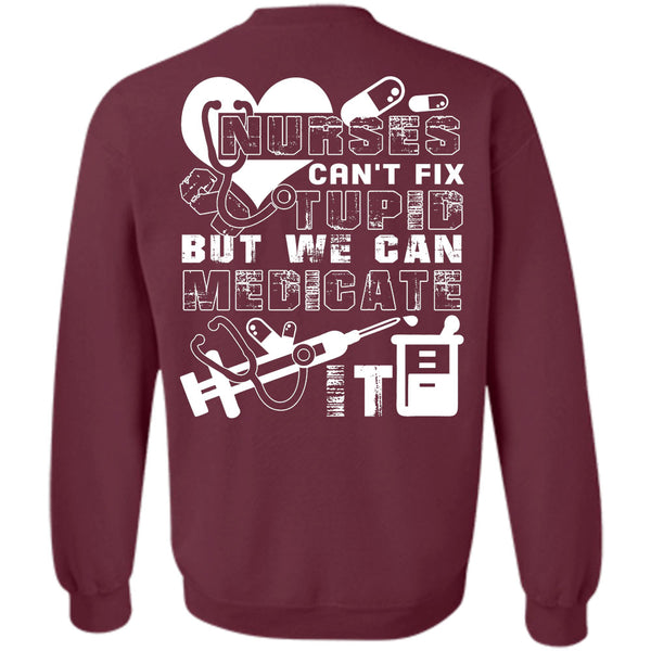We Can Medicate It T Shirt, I Love Nursing Sweatshirt