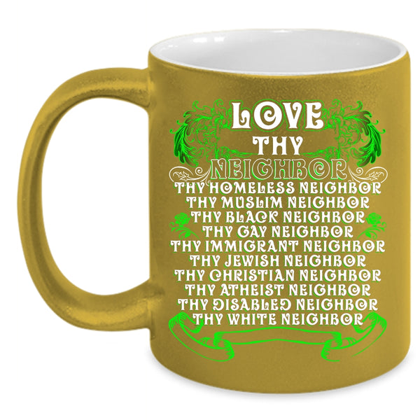 Love Thy Neighbor Coffee Mug, Thy Homeless Neighbor Coffee Cup