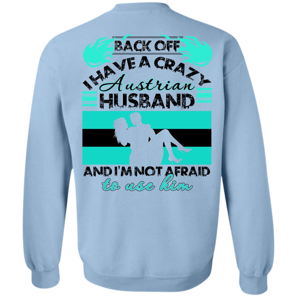 I Love Wife T Shirt, I Have A Crazy Austrian Husband Sweatshirt