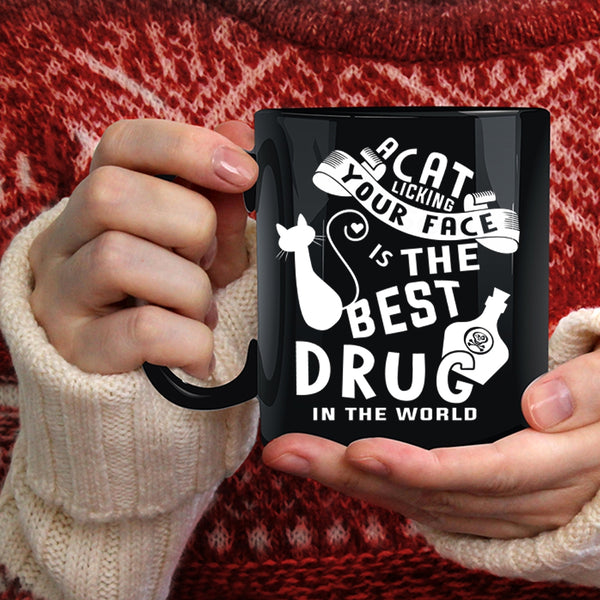 A Cat Licking Your Face Coffee Mug, The Best Drug In the World Coffee Cup