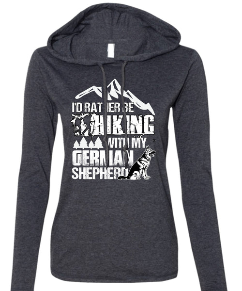 I'd Rather Be Hiking T Shirt, German Shepherd T Shirt (Anvil Ladies Ringspun Hooded)
