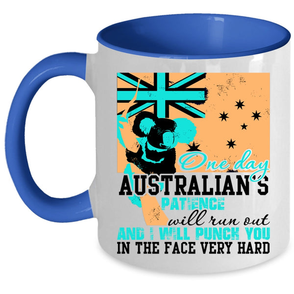 Cool Australian Coffee Mug, One Day Australian's Patience Will Run Out Accent Mug
