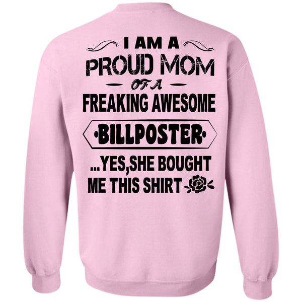 Being A Billposter T Shirt, I Am A Proud Mom Of A Freaking Awesome Billposter Sweatshirt