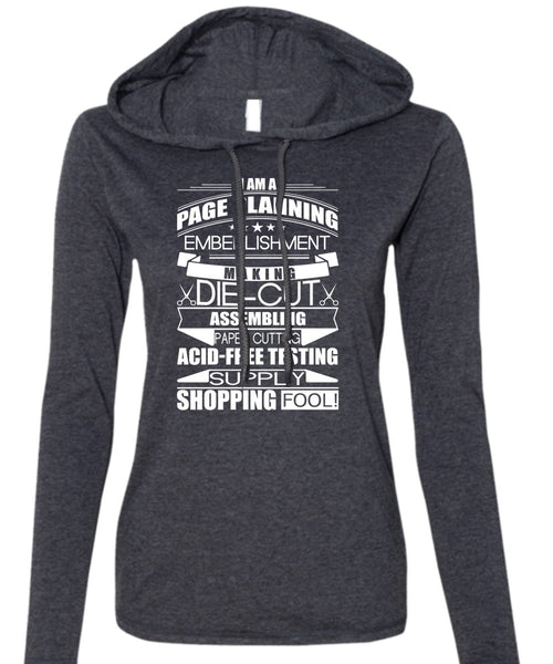 I Am A Page Panning T Shirt, Supply Shopping Fool T Shirt (Anvil Ladies Ringspun Hooded)