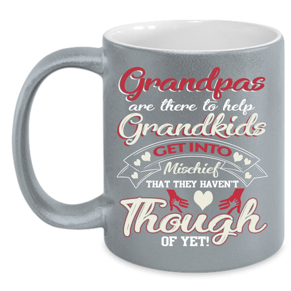 Grandpas Are There To Help Grandkids Coffee Mug, Funny Coffee Cup