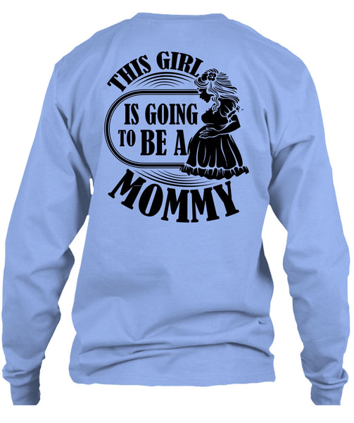 This Girl Is Going To Be A Mommy T Shirt, I Love Mom T Shirt