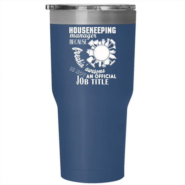 Housekeeping Manager Tumbler 30 oz Stainless Steel, Best Gift For Manager Travel Mug