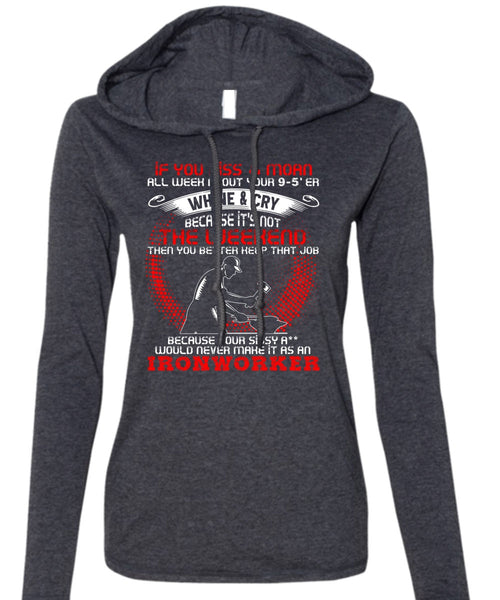 It As An Ironworker T Shirt, You Better Keep T Shirt (Anvil Ladies Ringspun Hooded)