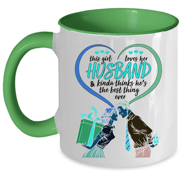 He's The Best Thing Ever Coffee Mug, This Girl Loves Her Husband Accent Mug
