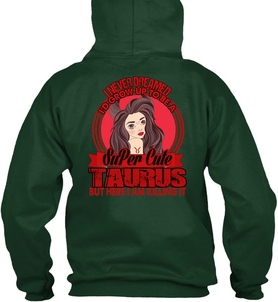 I'd Grow Up To Be A Cute Taurus T Shirt, Being A Taurus T Shirt