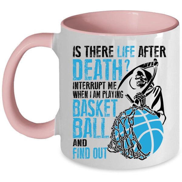 Funny Coffee Mug, Don't Interrupt Me When I Am Playing Basketball Accent Mug