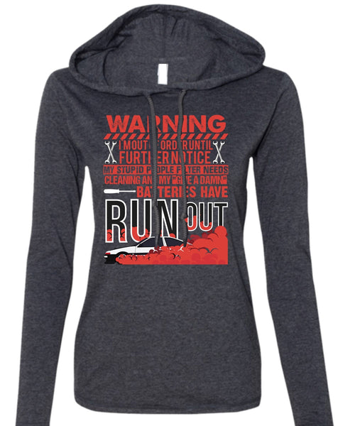 Batteries Have Run Out T Shirt, Being A Mechanic T Shirt (Anvil Ladies Ringspun Hooded)