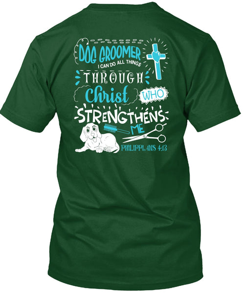 Dog Groomer T Shirt, Christ Strengthens Me T Shirt