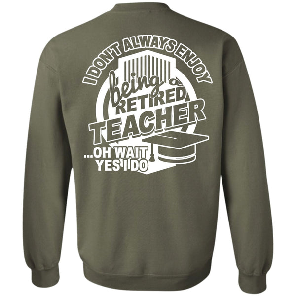 I Love Teaching T Shirt, Calls Me A Teacher Sweatshirt