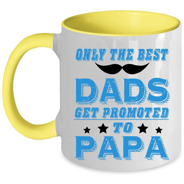 Funny Coffee Mug, Only The Best Dads Get Promoted To Papa Accent Mug