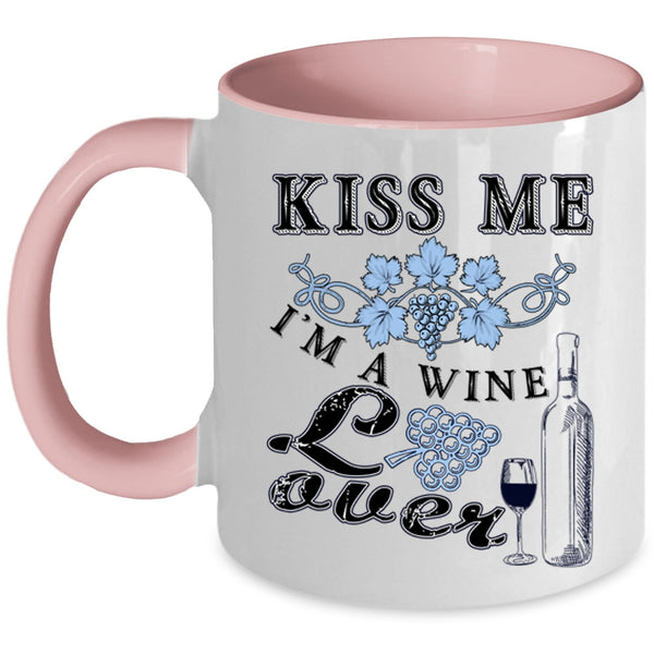 I'm A Wine Lover Coffee Mug, Kiss Me Accent Mug