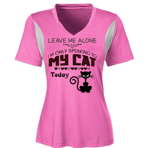 Leave Me Alone T Shirt, I'm Only Speaking To My Cat Today T Shirt, Favorite T Shirt