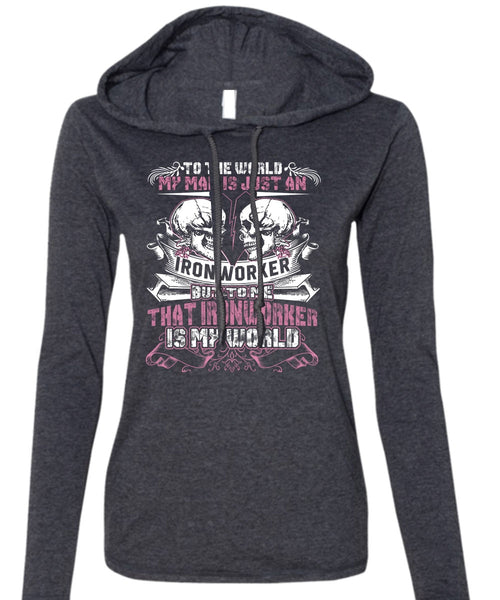 My Man Is Just An Ironworker T Shirt, Being An Ironworker T Shirt (Anvil Ladies Ringspun Hooded)