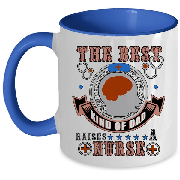 Awesome Dad Coffee Mug, The Best Kind Of Dad Raises A Nurse Accent Mug