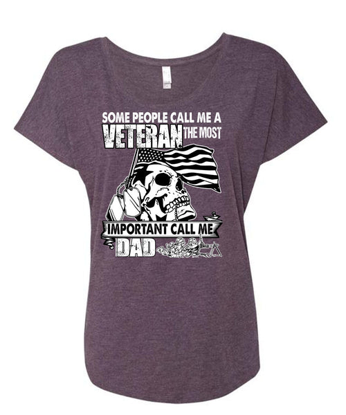 The Most Important Call Me Dad T Shirt, Some People Call Me A Veteran T Shirt, Cool Shirt (Ladies' Triblend Dolman Sleeve)