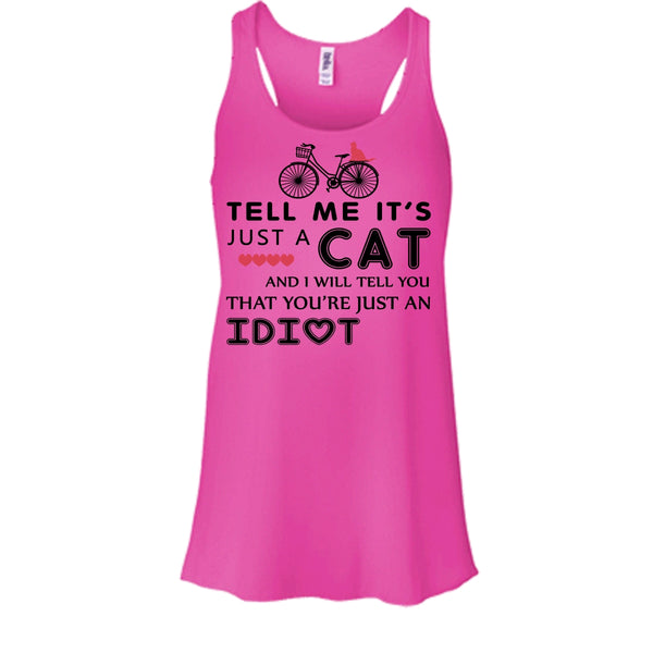 Tell Me It’s Just A Cat Shirt, I Tell You That You're Just An Idiot Shirt, Cat Shirt