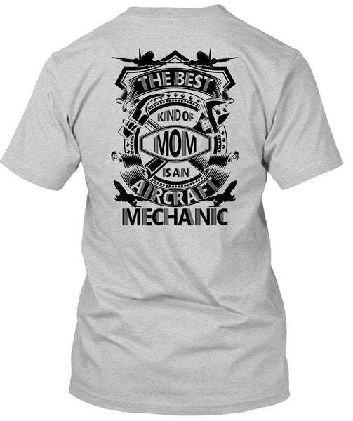 The Best Kind Of Mom Is An Aircraft Mechanic T Shirt, I Love Mechanic T Shirt