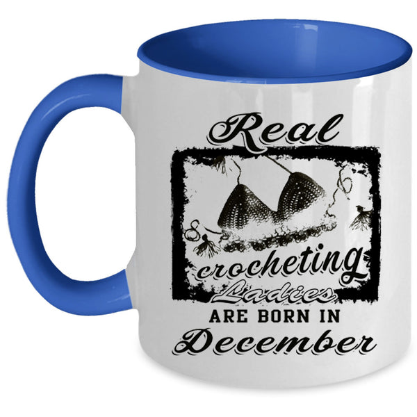 Born In December Coffee Mug, Real Crocheting Ladies Accent Mug