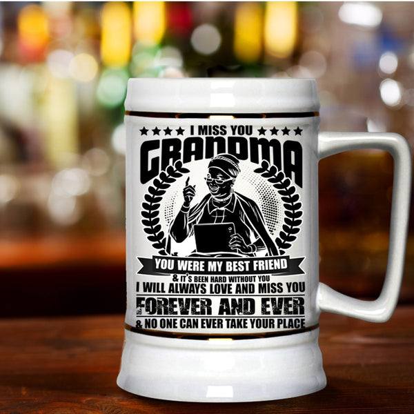 You Were My Best Friend Beer Stein 22oz, I Miss You Grandma Beer Mug