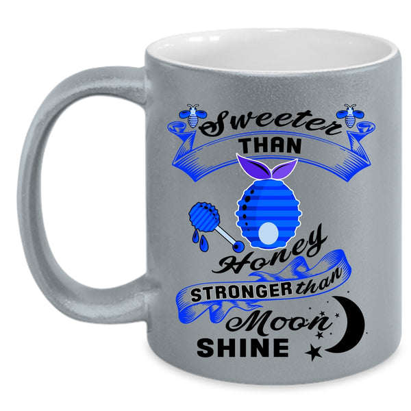 Stronger Than Moom Shine Coffee Mug, Sweet Than Honey Accent Mug