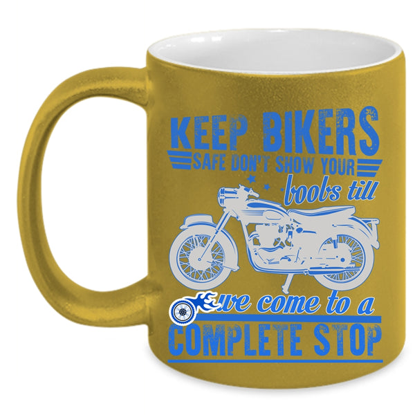 Funny Gift For Bikers Coffee Mug, Keep Bikers Safe Accent Mug