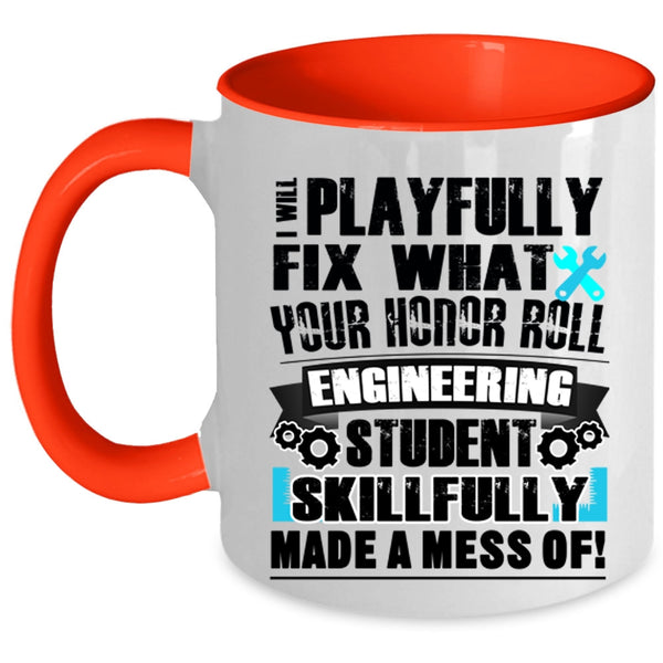 Engineering Student Coffee Mug, I Will Playfully Fix Accent Mug