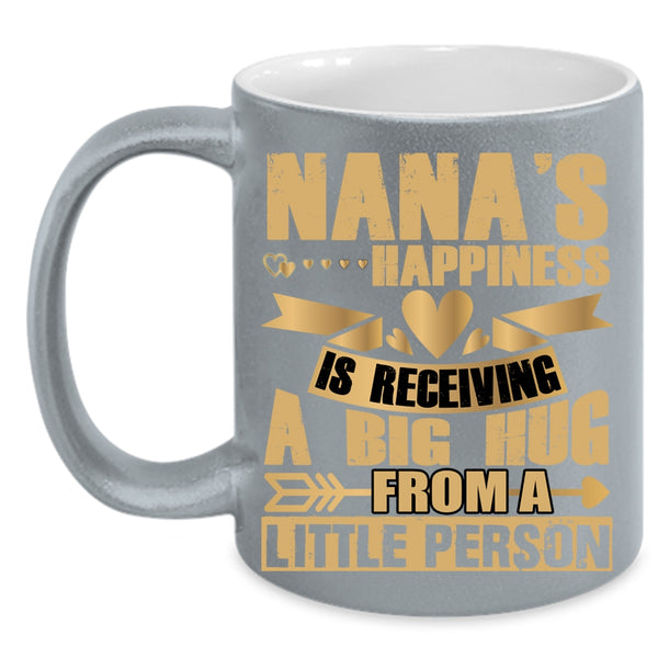 Nana's Happiness Coffee Mug, A Big Hug From A Little Person Coffee Cup
