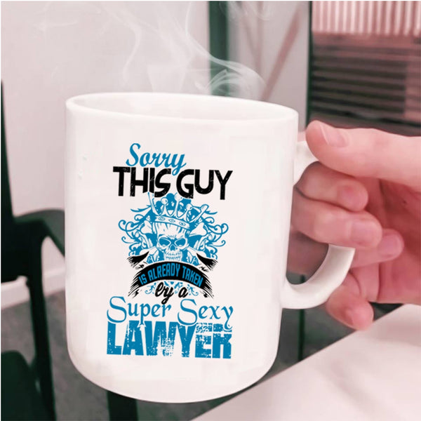 Husband Coffee Mug, This Guy Is Already Taken By A Lawyer Cup