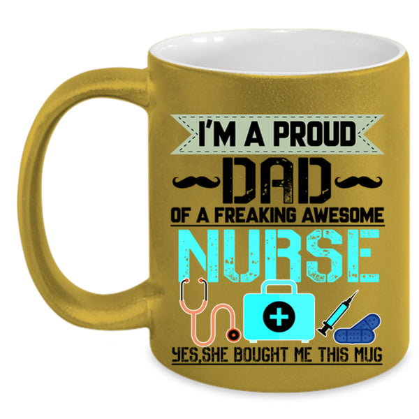 Cool Dad Coffee Mug, I'm A Proud Dad Of An Awesome Nurse Accent Mug