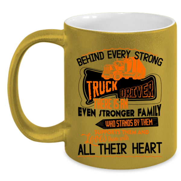 There Is An Even Stronger Family Coffee Mug, Behind Every Strong Truck Driver Accent Mug