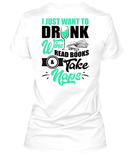 I Just Want To Drink Wine T Shirt, I Love Wine T Shirt