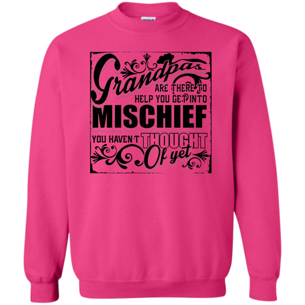 Coolest Mischef T Shirt, Grandpa Are There Sweatshirt