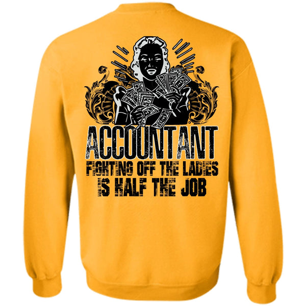 I Love Accountant T Shirt, Accountant Fighting Off The Ladies Sweatshirt