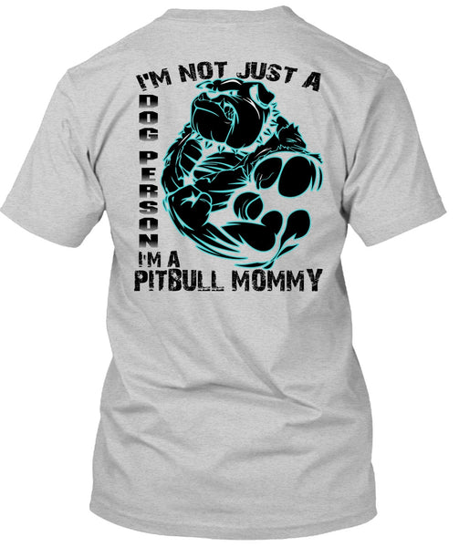 I'm Not Just A Dog Person T Shirt, I Love Pit Bull T Shirt