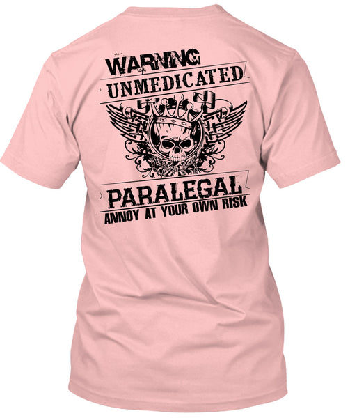 Warning Unmedicated Paralegal Annoy T Shirt, My Job T Shirt