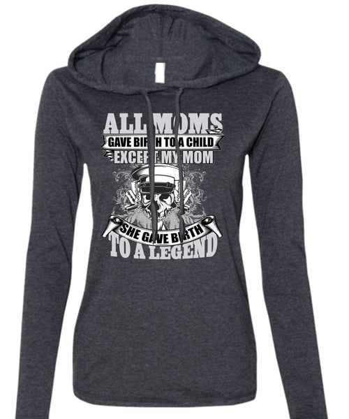 She Gave Birth To A Legend T Shirt, Being A Mom T Shirt (Anvil Ladies Ringspun Hooded)