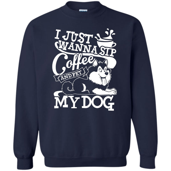 And Pet My Dog T Shirt, I Am A Dog Lover Sweatshirt