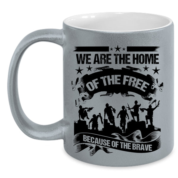 Awesome Veterans Coffee Mug, We Are The Home Of The Free Accent Mug